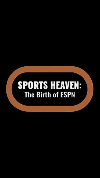 Sports Heaven: The Birth of ESPN