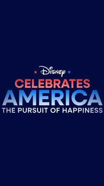 Disney Celebrates America: The Pursuit of Happiness